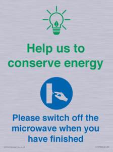 Help us to conserve energy - Switch off the microwave when you have finished